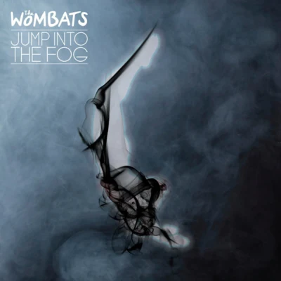 Jump Into the Fog 專輯 The Wombats