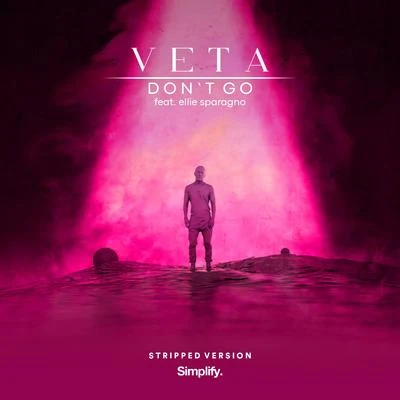 Dont Go (feat. Ellie Sparagno) (Stripped Version) 專輯 VETA