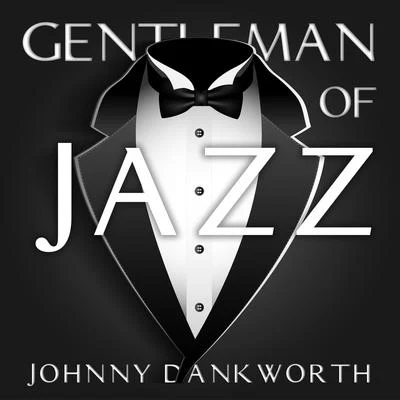 Gentleman Of Jazz 專輯 Johnny Dankworth