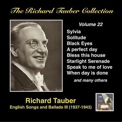 RICHARD TAUBER COLLECTION (THE), Vol. 22: English Songs and Ballads III (1919-1943) 專輯 Richard Tauber