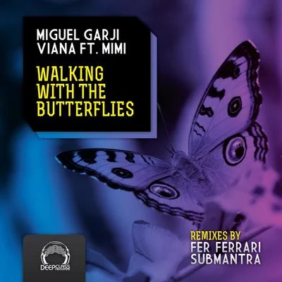 Miguel GarjiViana Walking With Butterflies Ep