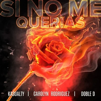 Si No Me Querias (feat. Carolyn Rodriguez & Doble D) 專輯 Prophet C/Carolyn Rodriguez/Mr Raskal