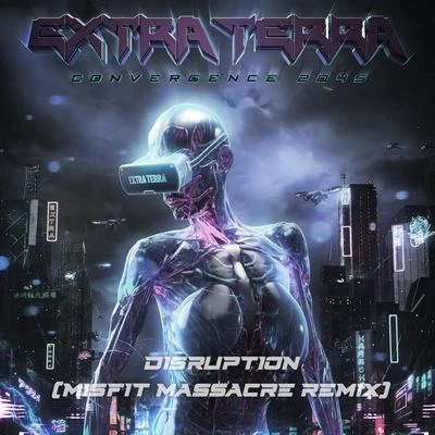 Disruption (Misfit Massacre Remix) 專輯 Extra Terra