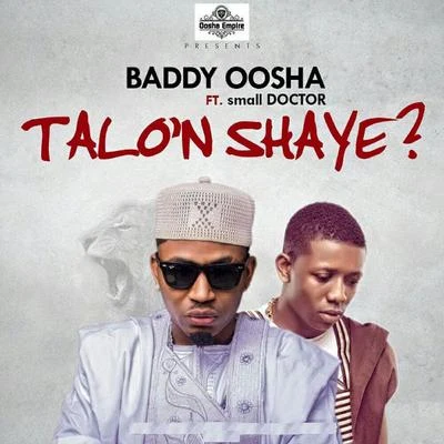 Talon Shaye (feat. Small Doctor) 專輯 Baddy Oosha/Naira Marley