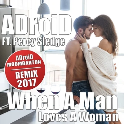 When a Man Loves a Woman 专辑 ADroiD