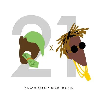 21 (feat. Rich the Kid) 專輯 Kalan.FrFr/Mistah F.A.B./AzChike/Rayven Justice