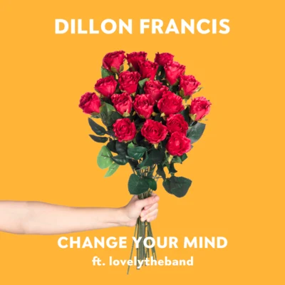 Change Your Mind 專輯 Dillon Francis