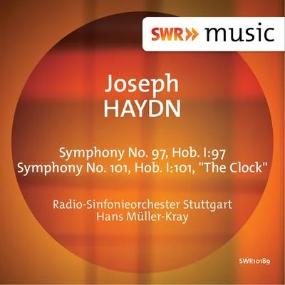 Haydn: Symphonies Nos. 97 & 101 专辑 Radio-Sinfonieorchester Stuttgart des SWR/Hans Müller-Kray