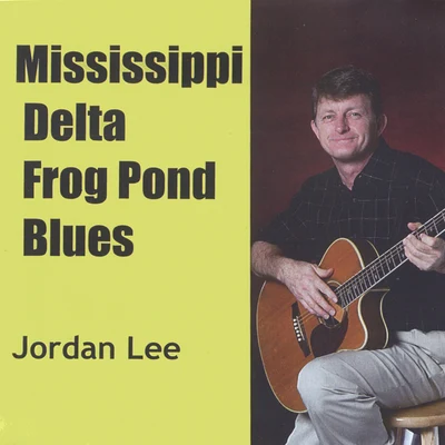 Mississippi Delta Frog Pond Blues 專輯 Jordan Lee/Kenny B