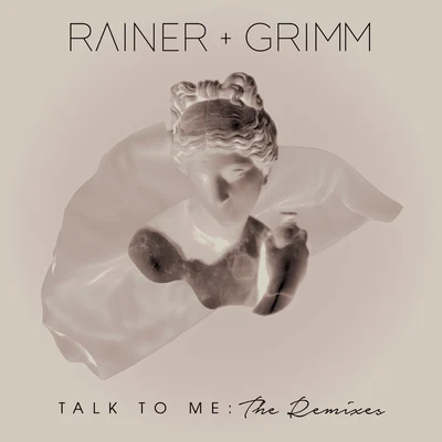 Talk To Me: The Remixes 专辑 Brianna Corona/Rainer + Grimm