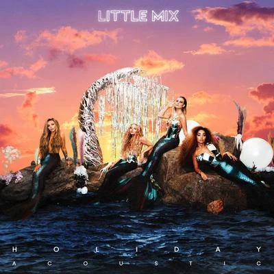 Holiday (Acoustic Version) 專輯 Little Mix