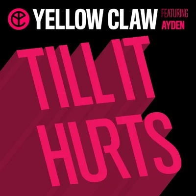 Till It Hurts 专辑 Yellow Claw