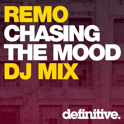 Remo Chasing The Mood (Remos Definitive Mix)