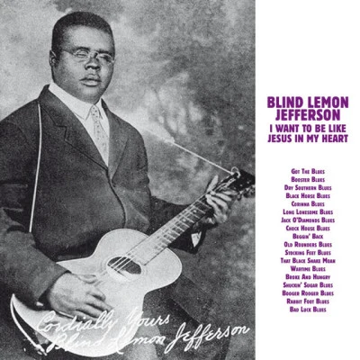 I Want to Be Like Jesus In My Heart 專輯 Blind Lemon Jefferson