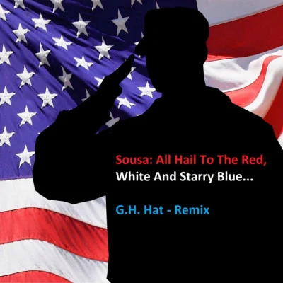 Sousa: All Hail to the Red, White and Starry Blue... 專輯 GH Hat