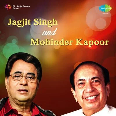 Jagjit Singh Jagjit Singh And Mohinder Kapoor