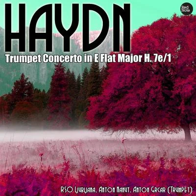 Haydn: Trumpet Concerto in E Flat Major H. 7e1 专辑 RSO Ljubljana