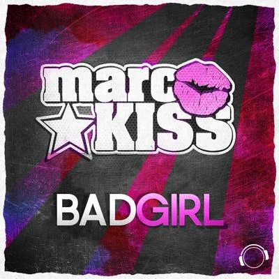 Marc Kiss Bad Girl