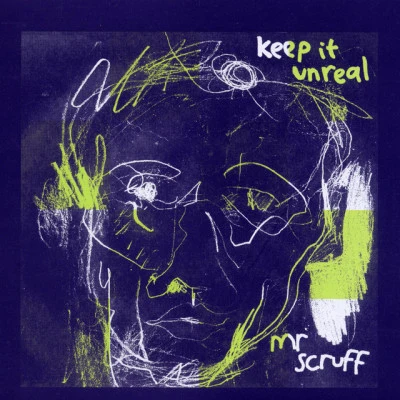 Keep It Unreal 专辑 Mr. Scruff