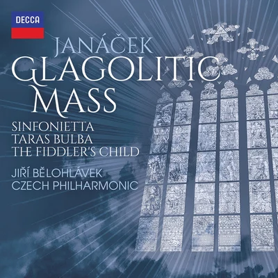 Janáček: Glagolitic Mass; Taras Bulba; Sinfonietta; The Fiddler’s Child 专辑 Jiri Belohlavek/Czech Philarmonic/Vincent Figuri