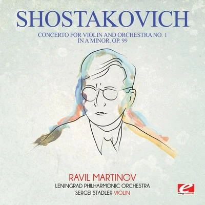 Shostakovich: Concerto for Violin and Orchestra No. 1 in A Minor, Op. 99 (Digitally Remastered) 专辑 Georgy Sviridov/Dmitri Shostakovich/Sergei Prokofiev/Bolshoi Theatre Orchestra/Kara Karayev