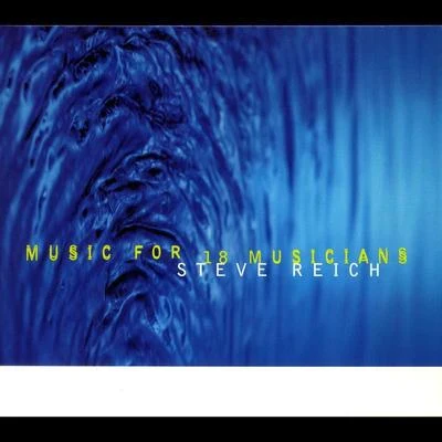 Steve Reich Music for 18 Musicians