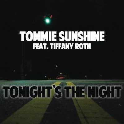 Tommie Sunshine Tonights the Night