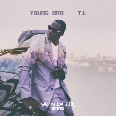 We In Da City (Remix) 專輯 Young Dro