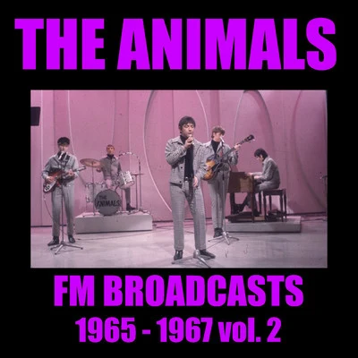 The Animals FM Broadcasts 1965 - 1967 vol. 2 專輯 The Animals