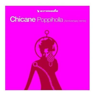 Poppiholla (Anniversary Remixes) 專輯 Chicane