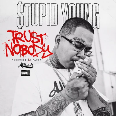 $tupid Young Trust Nobody