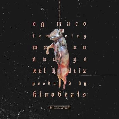 Pigs (feat. Man Man Savage & Xvl Hendrix) 專輯 OG Maco