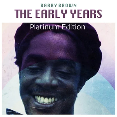 The Early Years (Platinum Edition) 專輯 Barry Brown