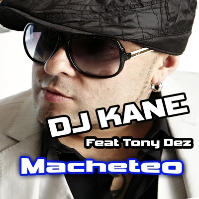 Macheteo (feat. Tony Dez) 專輯 Lex-Stalker/Alex Keen/DJ Kane