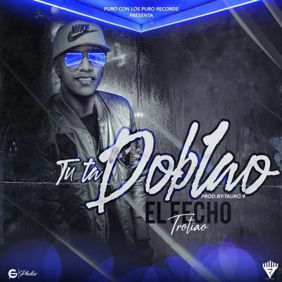 Tu Ta Doblao 專輯 El Fecho RD/Ceky Viciny/K2 La Para Musical