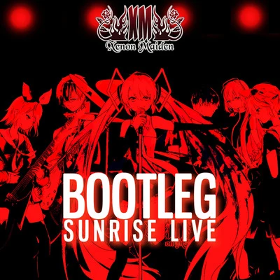 BOOTLEG -SUNRISE LIVE- 專輯 cillia/Meiko