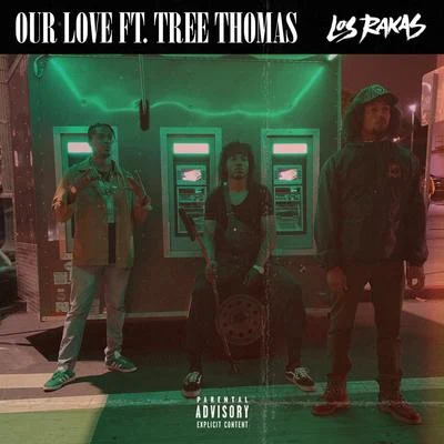 Los RakasFar East MovementRell the Soundbender Our Love (feat. Tree Thomas)