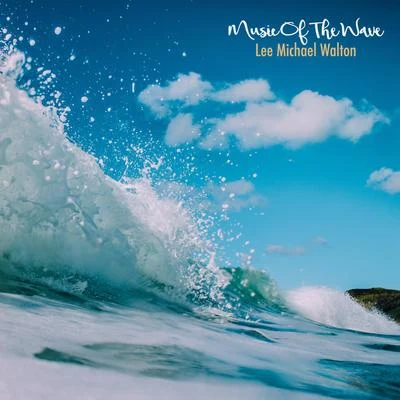 Music of the Wave 专辑 Brad Jones/Lee Michael Walton