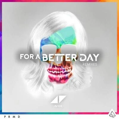 AviciiMYNC, Harry Choo Choo Romero & Jose Nunez For a Better Day (Remixes)