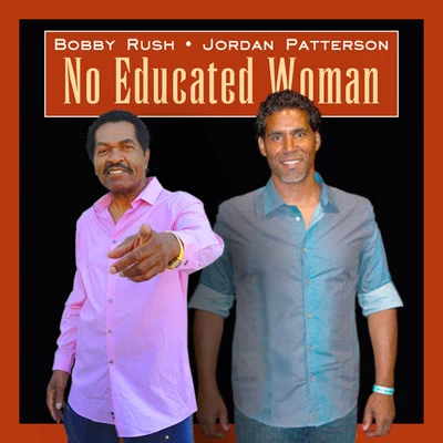 No Educated Woman 專輯 Bobby Rush