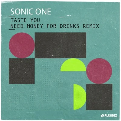 Taste You (Need Money for Drinks Remix) 专辑 Felix Harrer/Sonic One