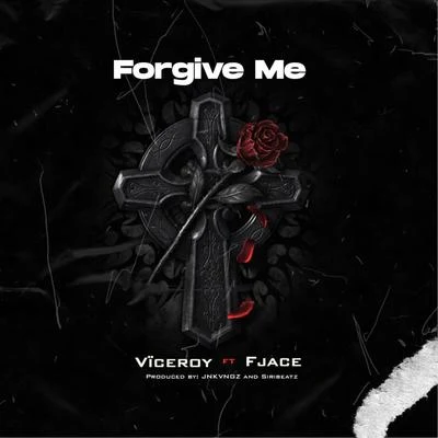 Forgive Me (feat. FJace) 專輯 Viceroy