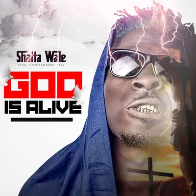 God Is Alive 專輯 Shatta Wale