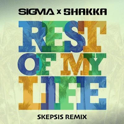 Rest Of My Life (Skepsis Remix) 專輯 SIGMA