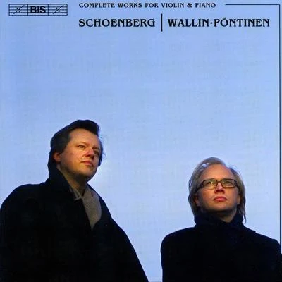 SCHOENBERG: Complete Works for Violin and Piano 专辑 Ulf Wallin