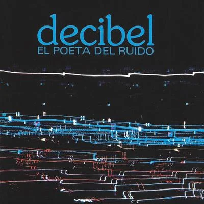 El Poeta del Ruido 專輯 Decibel