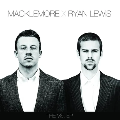 Macklemore & Ryan Lewis The Vs.