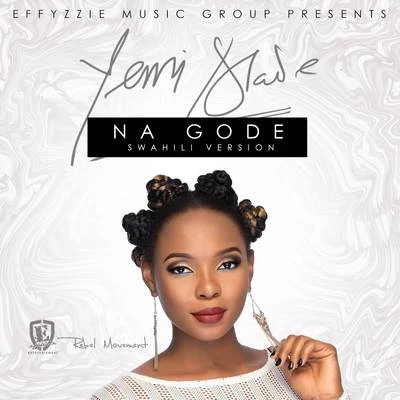 Na Gode (Swahili) 專輯 Yemi Alade/Burna Boy/Angélique Kidjo/Mr Eazi/Shungudzo