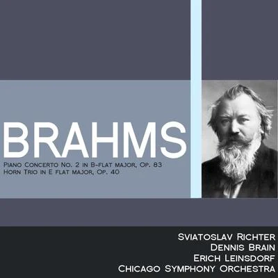 Brahms: Piano Concerto No. 2 in B-Flat Major, Op. 83 - Horn Trio in E-Flat Major, Op. 40 專輯 Dennis Brain