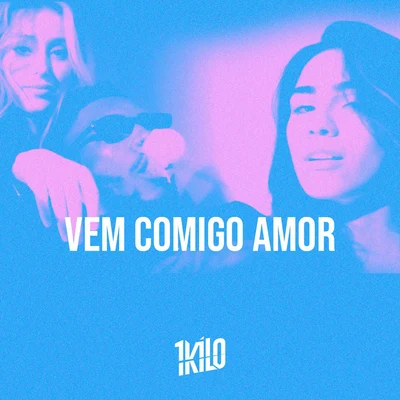 Vem Comigo Amor 專輯 1Kilo/Knust/Pelé Milflows/Baviera/Gabrá